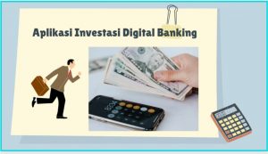 Aplikasi investasi di bank digital